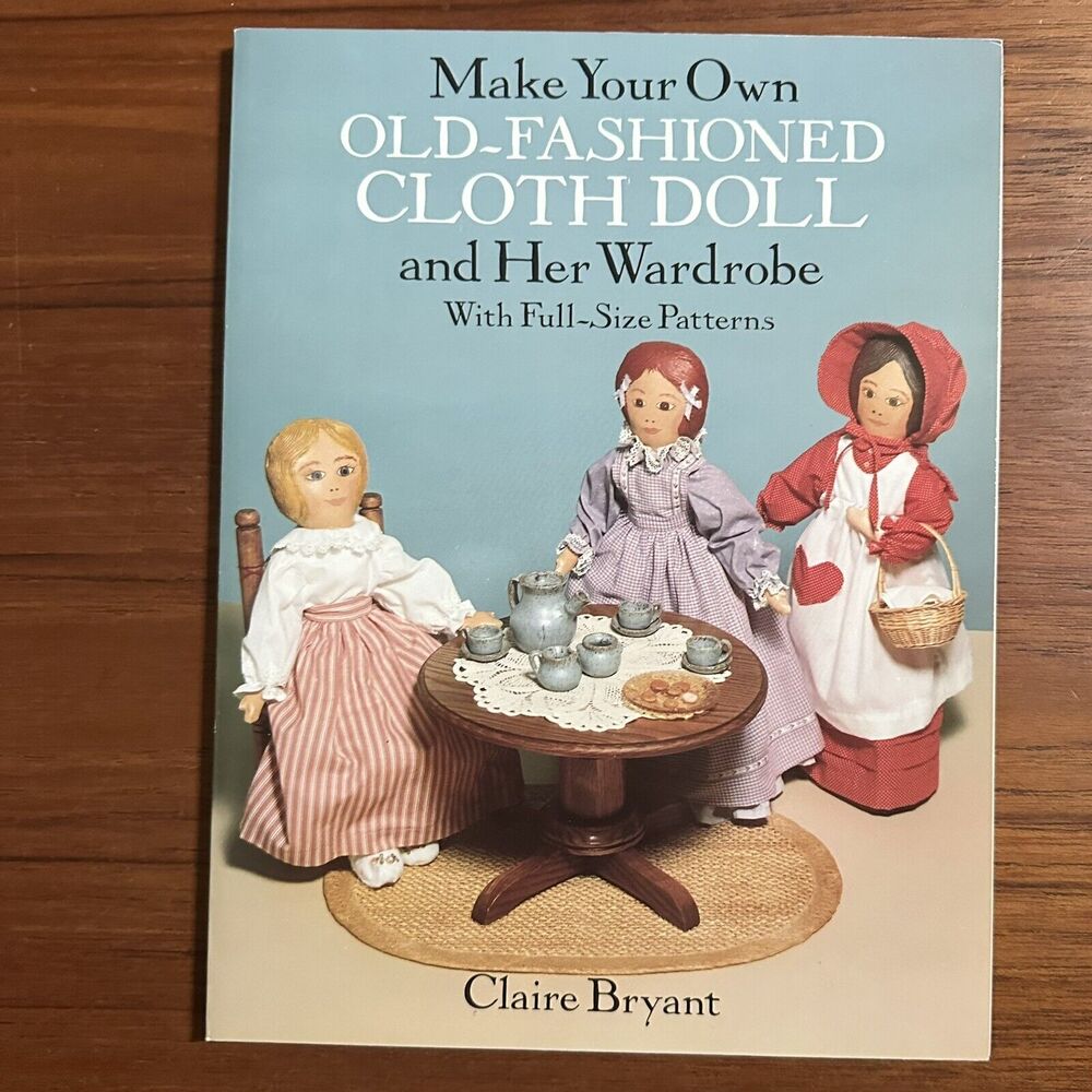 Old Fashioned Cloth Doll and Her Wardrobe Claire Bryant Dover Book 1990